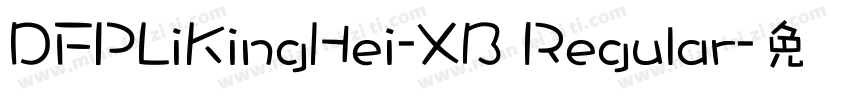 DFPLiKingHei-XB Regular字体转换